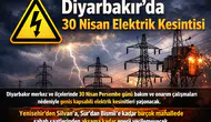 Diyarbakır’da planlı elektrik kesintisi: 30 Nisan’da bu ilçelerde enerji verilemeyecek