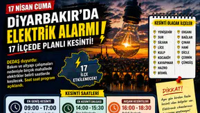 Diyarbakır’da elektrik kesintisi! 17 ilçede hayat duracak