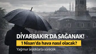 Diyarbakır’da sağanak uyarısı: 1 Nisan’da hava nasıl olacak?