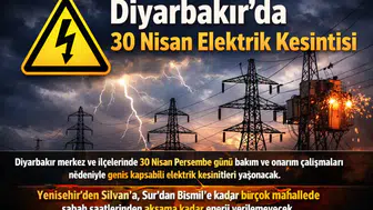 Diyarbakır’da planlı elektrik kesintisi: 30 Nisan’da bu ilçelerde enerji verilemeyecek