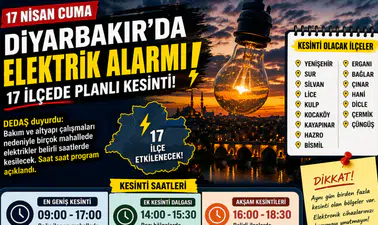 Diyarbakır’da elektrik kesintisi! 17 ilçede hayat duracak