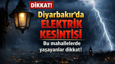 Diyarbakır’da elektrik kesintisi Bu mahallelerde yaşayanlar dikkat!