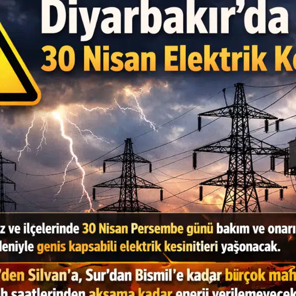 Diyarbakır’da planlı elektrik kesintisi: 30 Nisan’da bu ilçelerde enerji verilemeyecek
