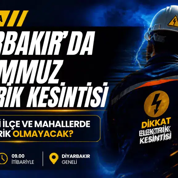 Diyarbakır’da Elektrik Kesintisi Alarmı: 15 Temmuz’da Hangi İlçeler Karanlıkta Kalacak?