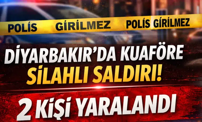 Diyarbakır’da kuaföre silahlı saldırı: 2 kişi yaralandı